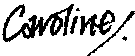 Caroline/. (Signature)